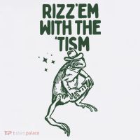Rizz Em With The Tism T-Shirt thumb 7