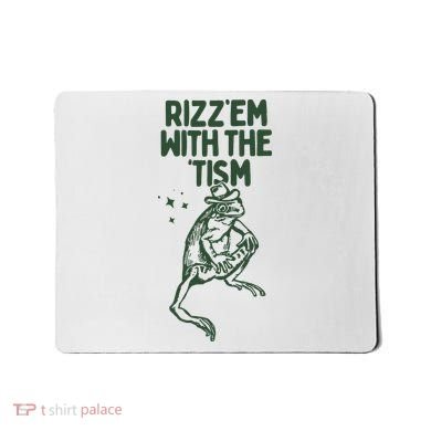 Rizz Em With The Tism Mousepad