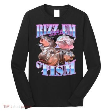 Rizz Em With The Tism Meme Moo Deng Long Sleeve Shirt