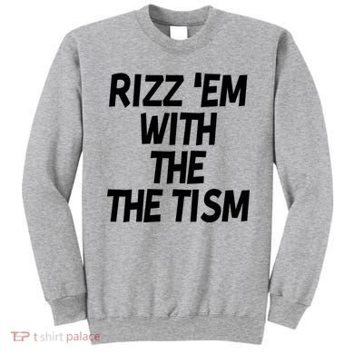 Rizz Em With The Tism Sweatshirt
