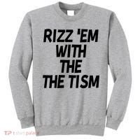 Rizz Em With The Tism Sweatshirt thumb 0