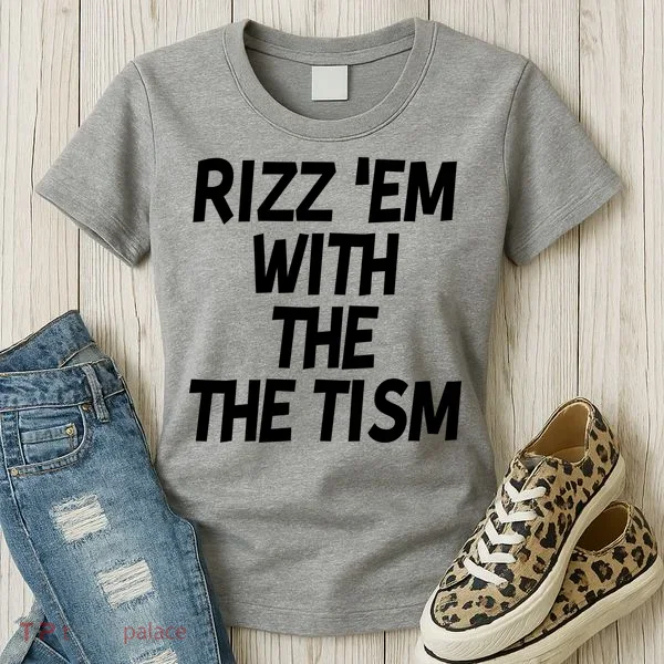 Rizz Em With The Tism Women's T-Shirt