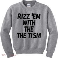 Rizz Em With The Tism Kids Sweatshirt thumb 0
