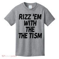 Rizz Em With The Tism Kids T-Shirt thumb 0
