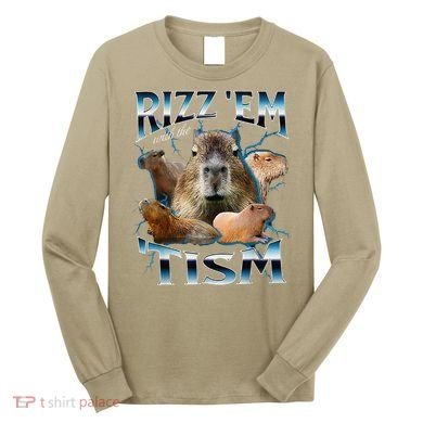 Rizz Em With The Tism Capybara Funny Oddly Dank Meme Long Sleeve Shirt