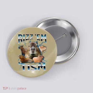 Rizz Em With The Tism Capybara Funny Oddly Dank Meme Button
