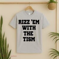 Rizz Em With The Tism T-Shirt thumb 2
