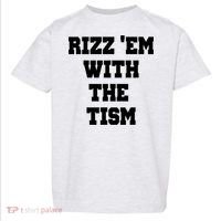Rizz Em With The Tism Toddler T-Shirt thumb 0