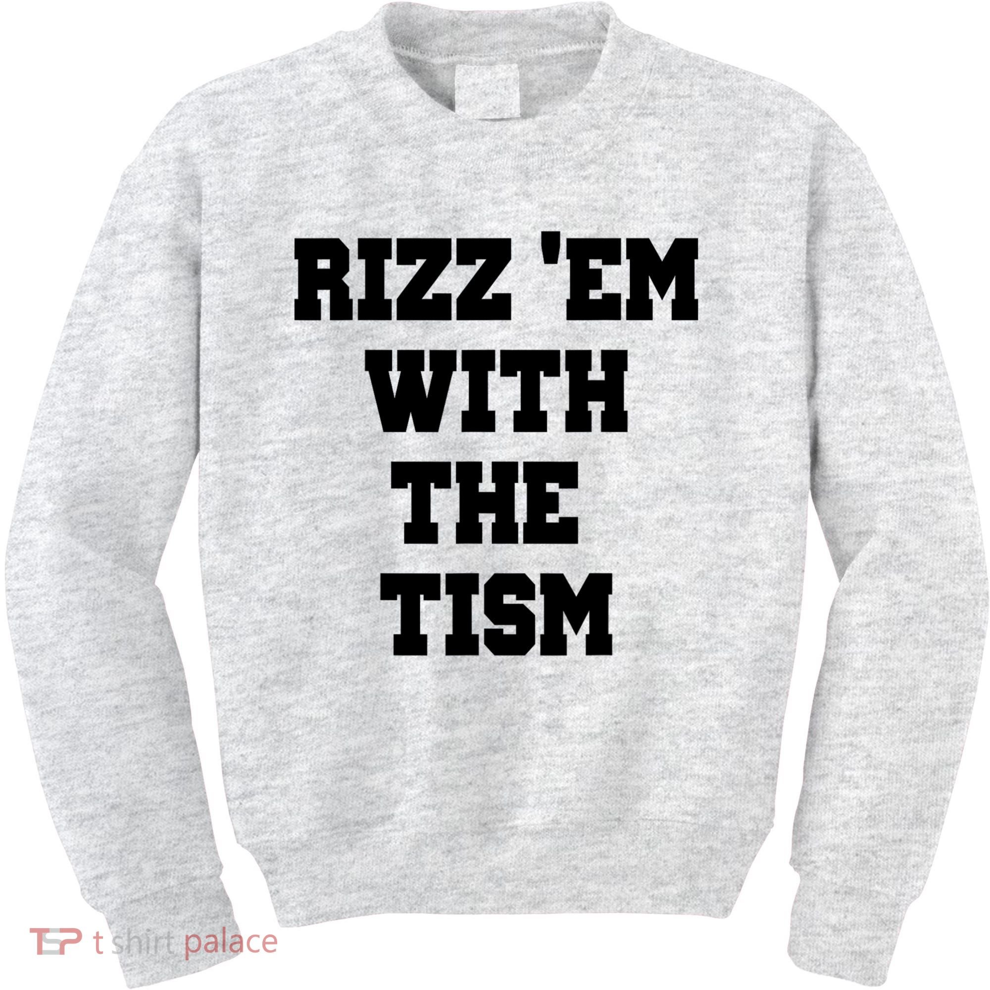 Rizz Em With The Tism Kids Sweatshirt