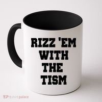 Rizz Em With The Tism Coffee Mug thumb 0