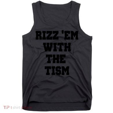 Rizz Em With The Tism Tank Top