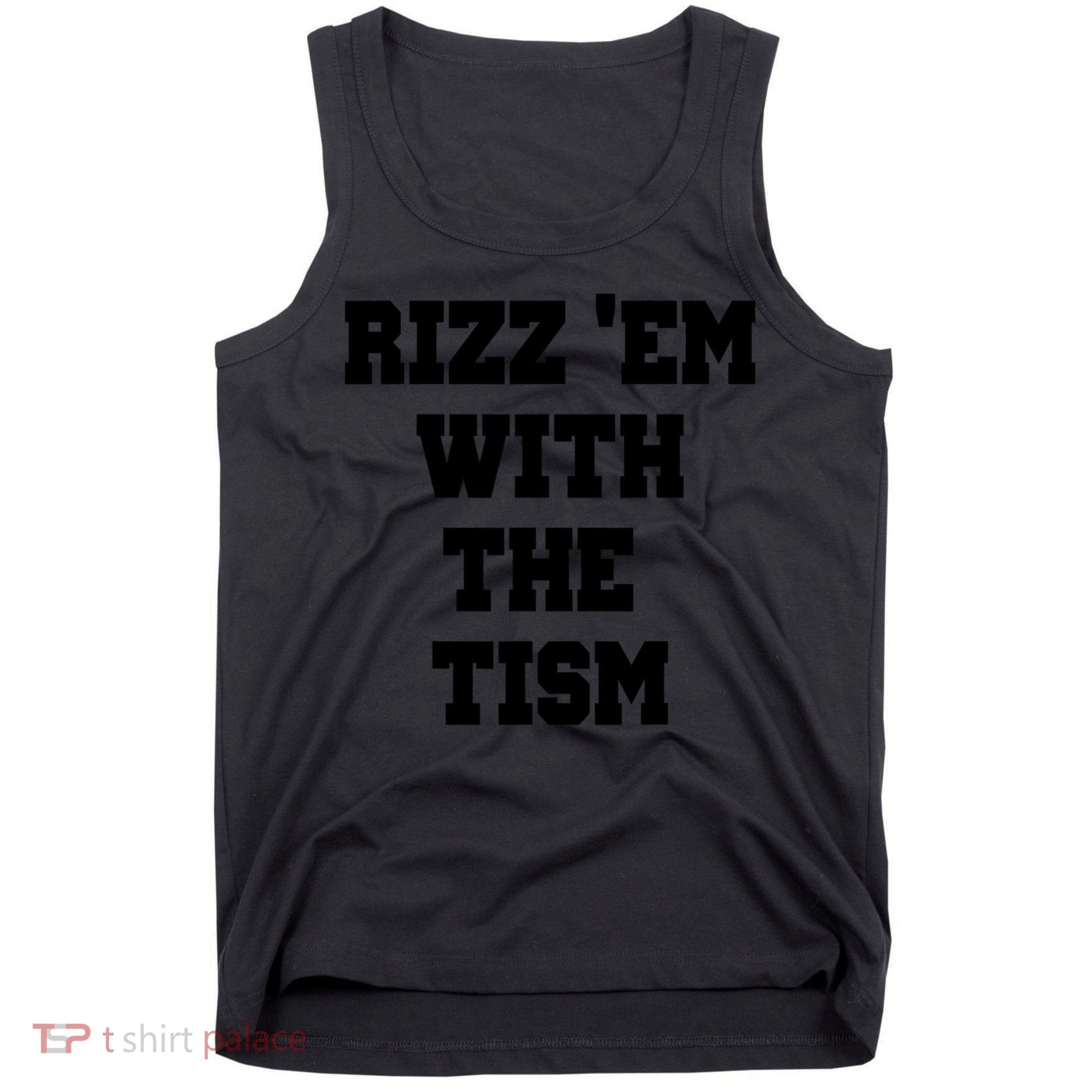 Rizz Em With The Tism Tank Top