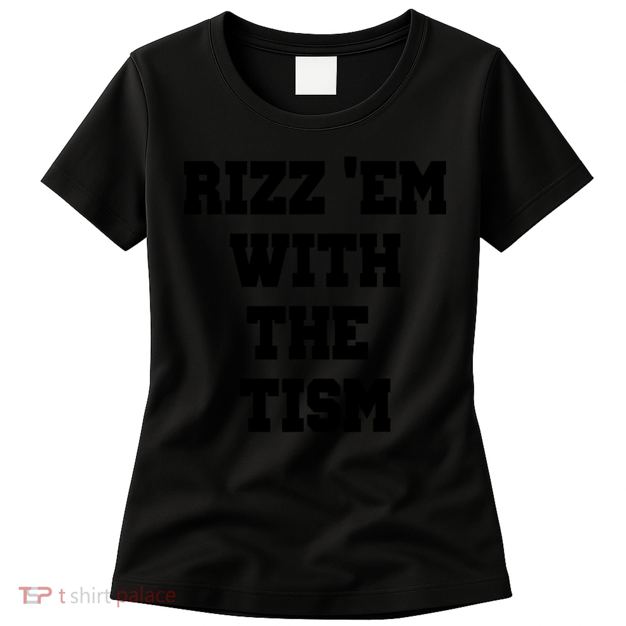 Rizz Em With The Tism Women's T-Shirt