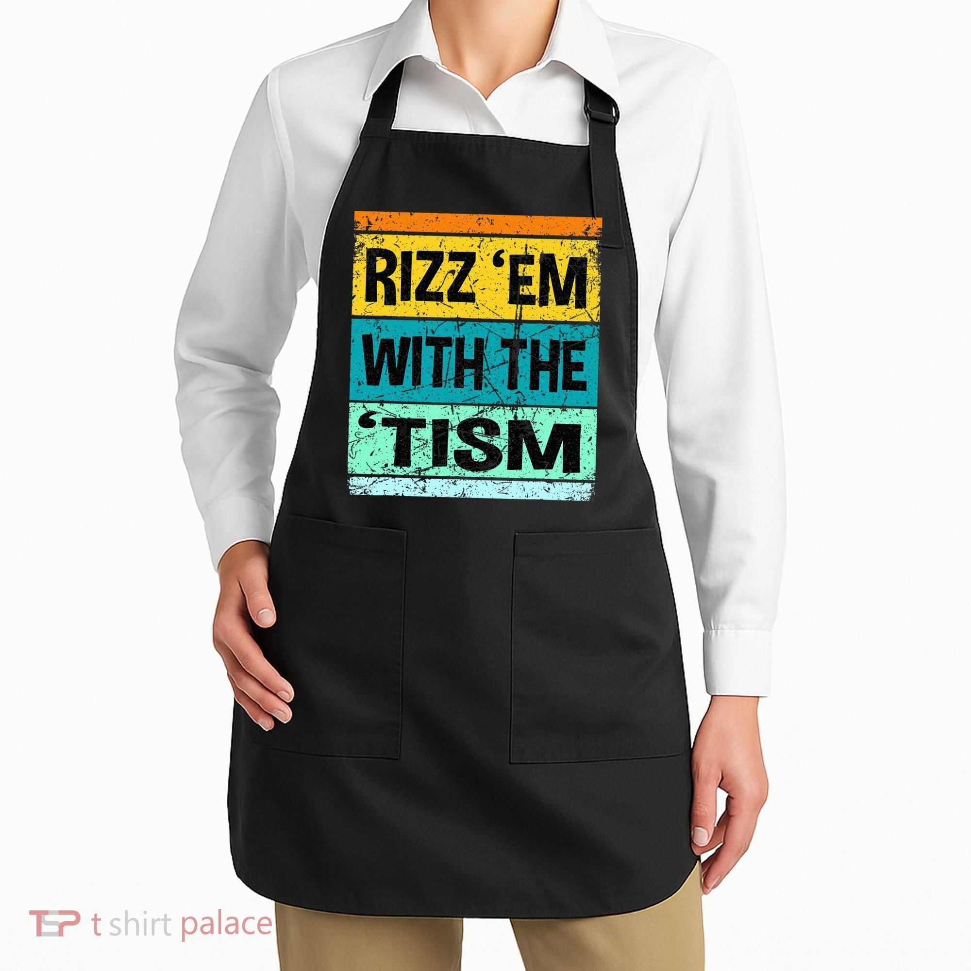 Rizz Em With The Tism Funny Autism Apron