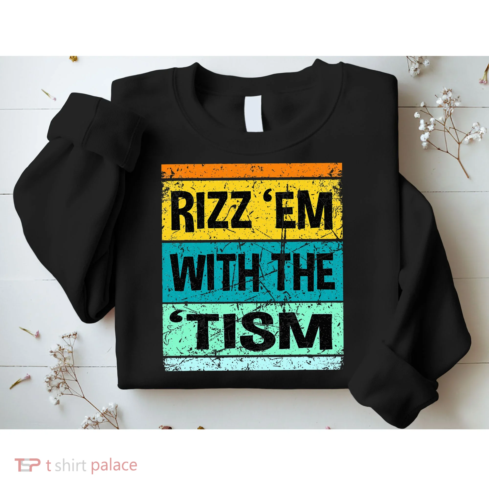 Rizz Em With The Tism Funny Autism Sweatshirt
