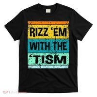 Rizz Em With The Tism Funny Autism T-Shirt thumb 0