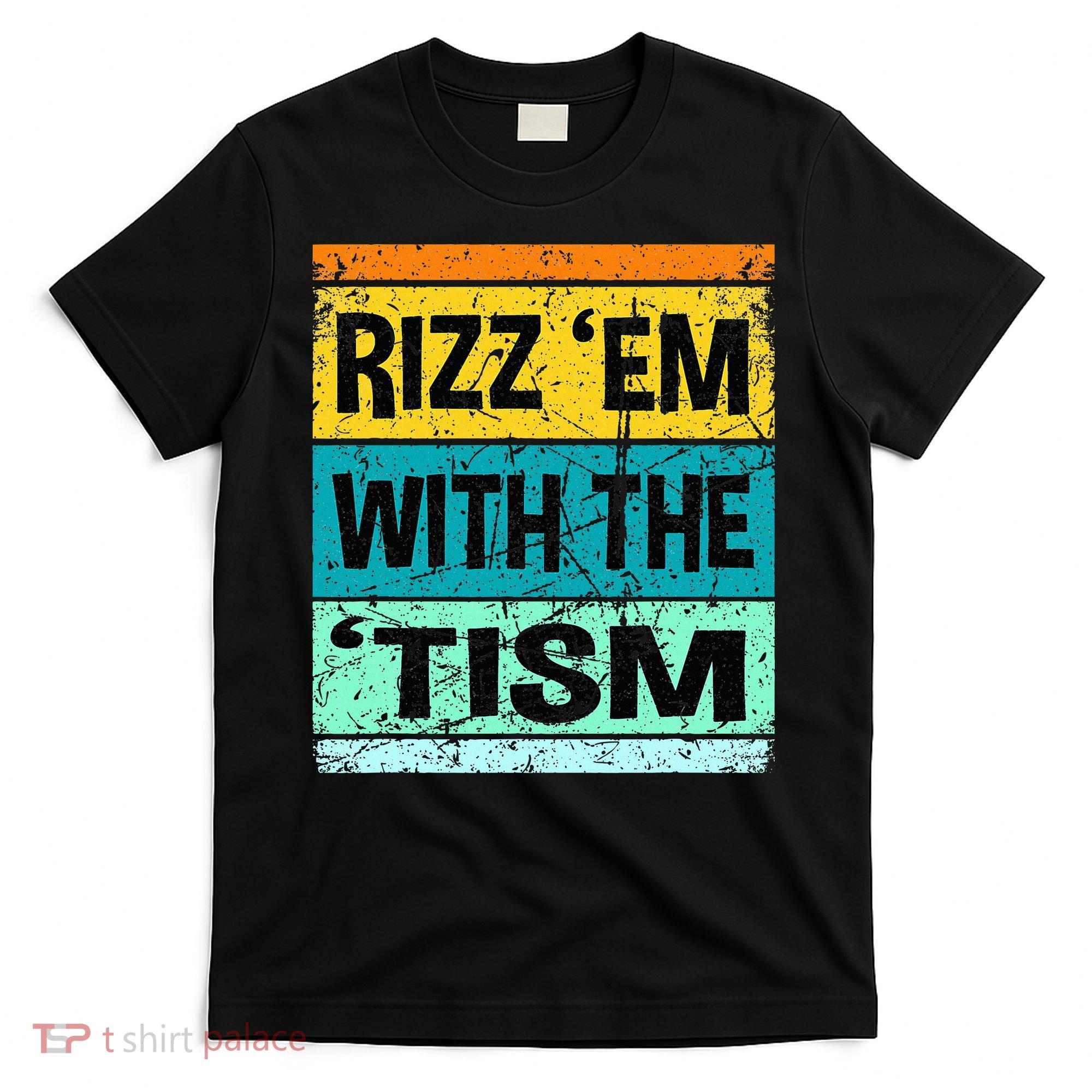 Rizz Em With The Tism Funny Autism T-Shirt