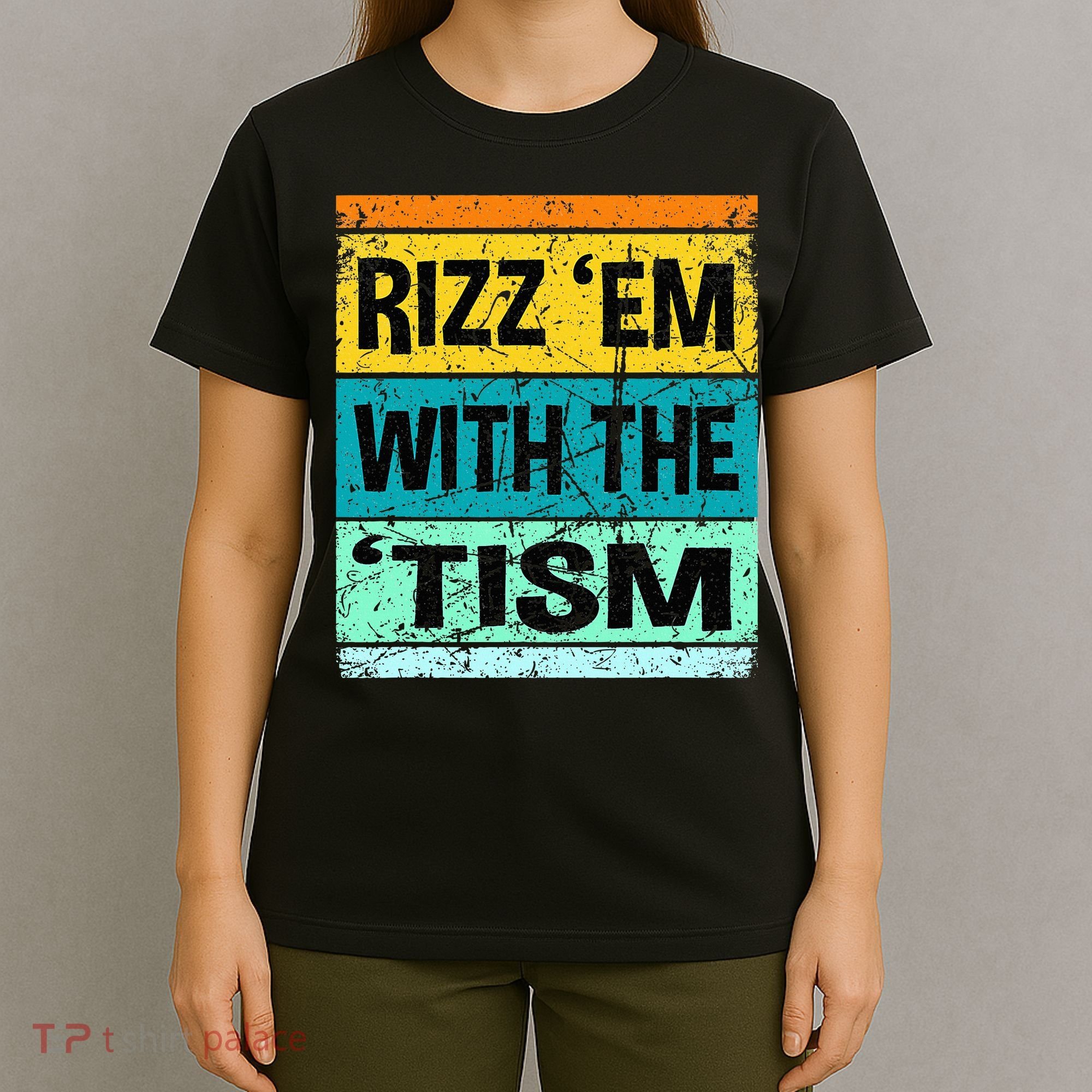 Rizz Em With The Tism Funny Autism T-Shirt