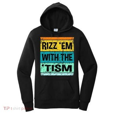 Rizz Em With The Tism Funny Autism Women's Hoodie