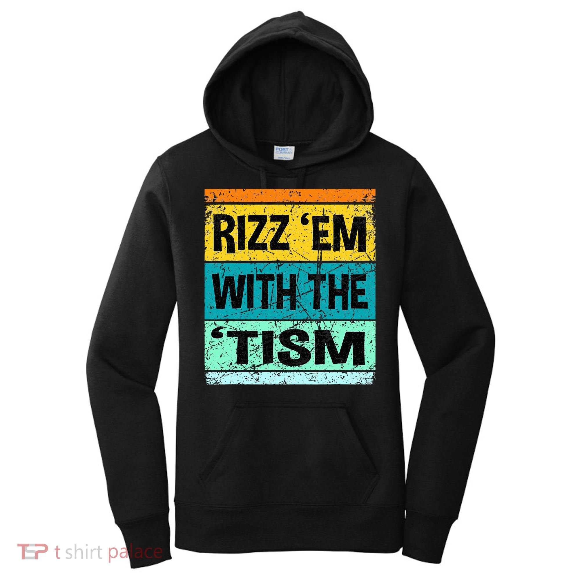 Rizz Em With The Tism Funny Autism Women's Hoodie