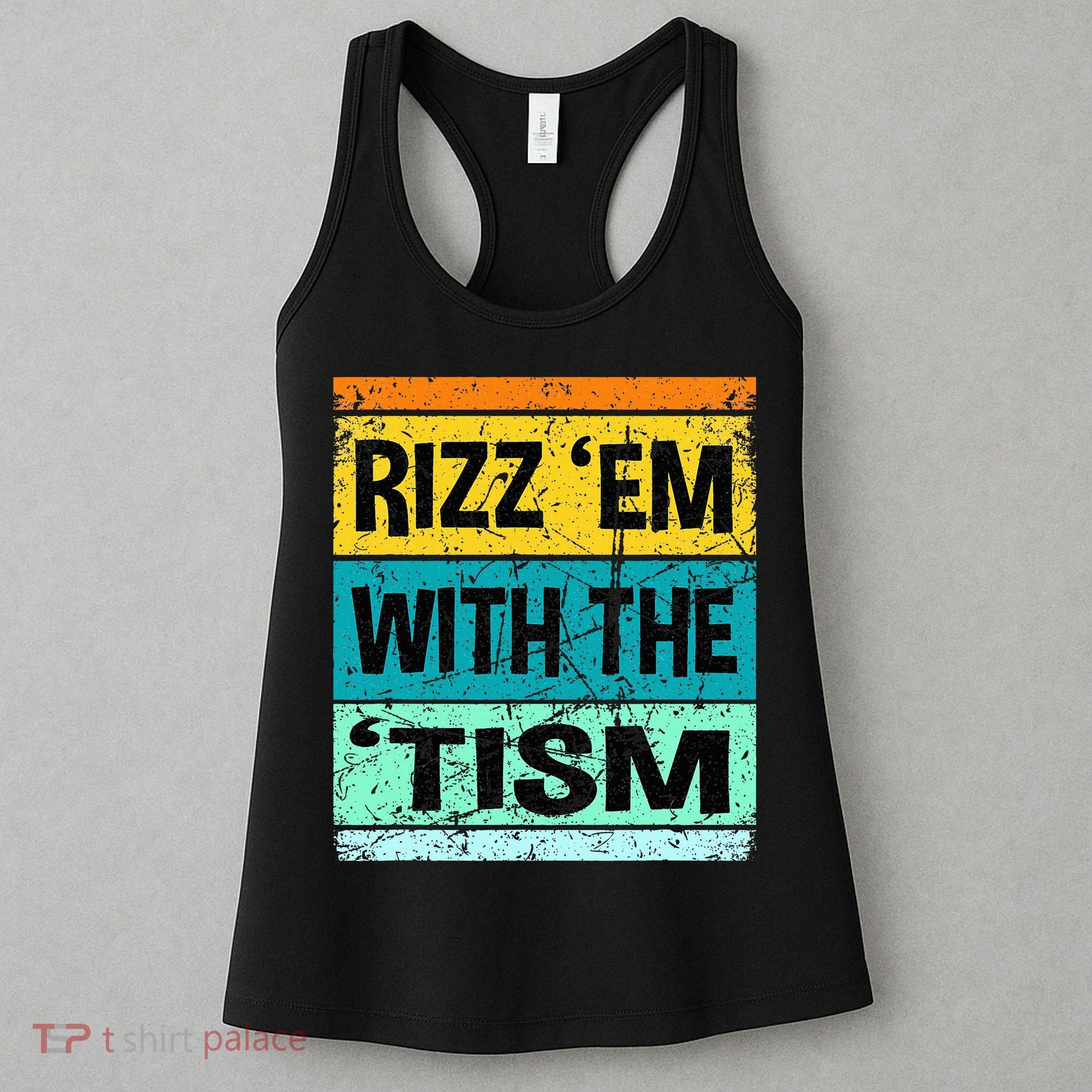Rizz Em With The Tism Funny Autism Women's Tank Top