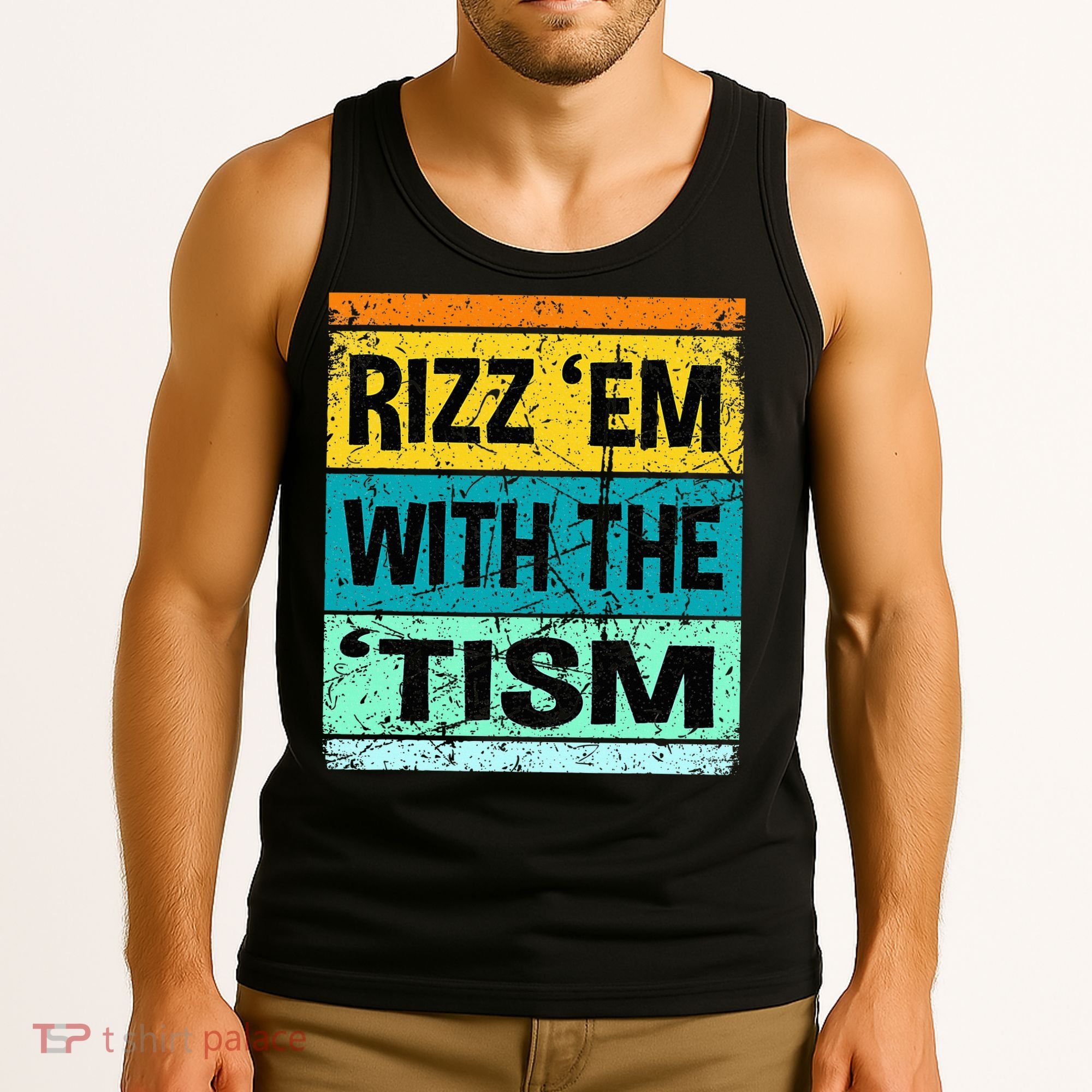 Rizz Em With The Tism Funny Autism Tank Top