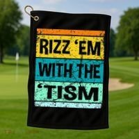 Rizz Em With The Tism Funny Autism Golf Towel thumb 1