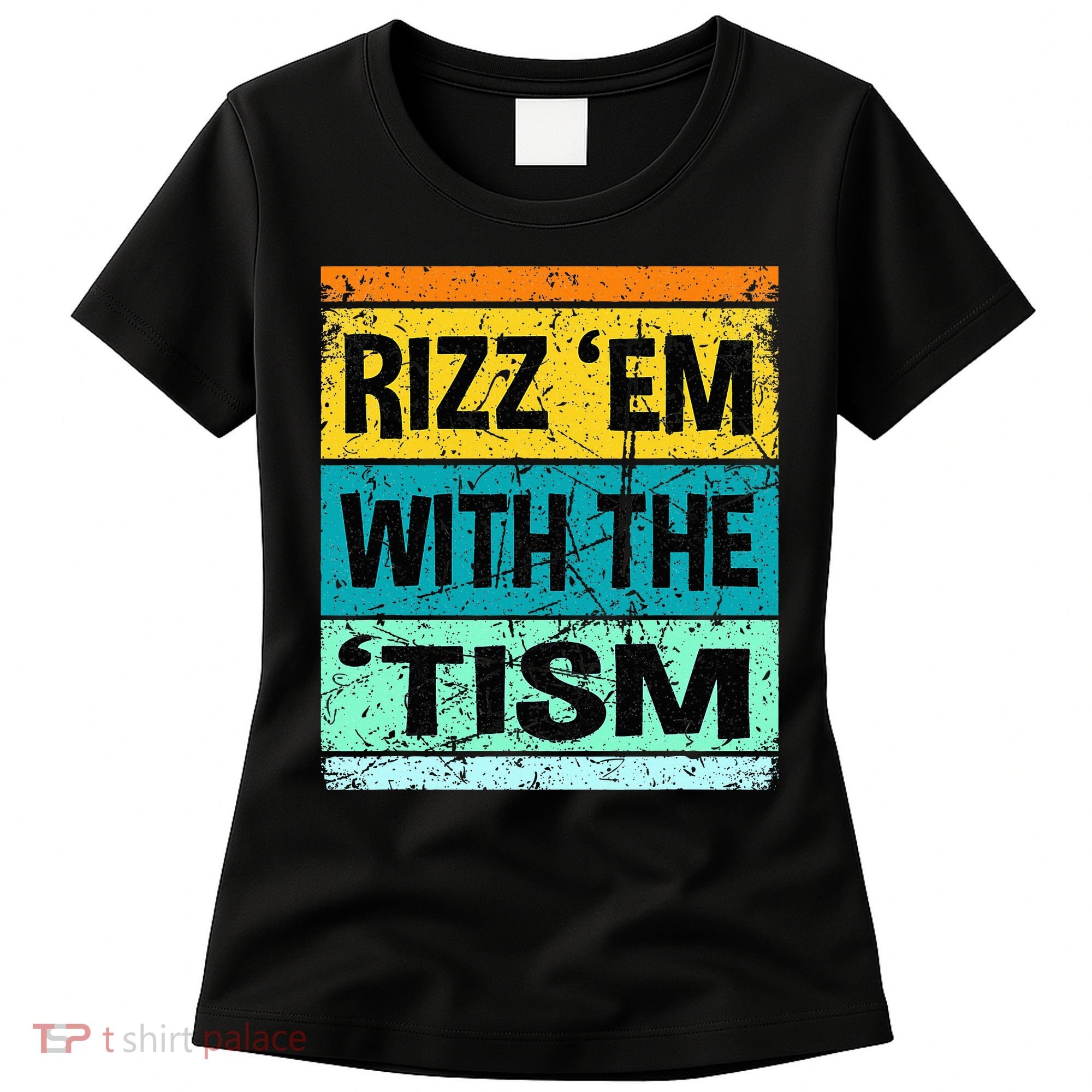 Rizz Em With The Tism Funny Autism Women's T-Shirt