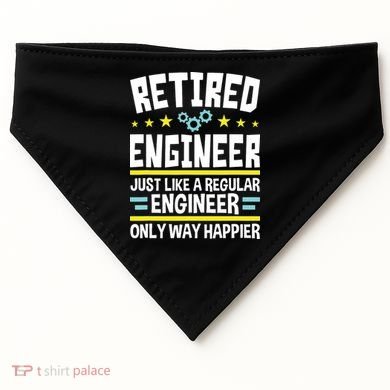 Retired Engineer Way Happier Engineering Retirement USA-Made Doggie Bandana