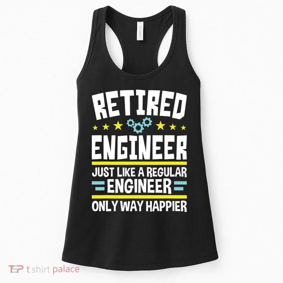 Retired Engineer Way Happier Engineering Retirement Women's Tank Top