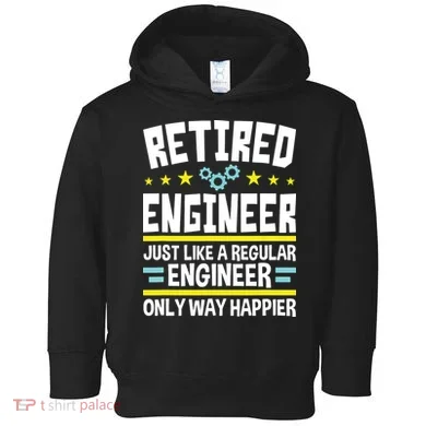 Retired Engineer Way Happier Engineering Retirement Toddler Hoodie