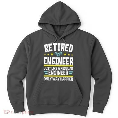 Retired Engineer Way Happier Engineering Retirement Hoodie