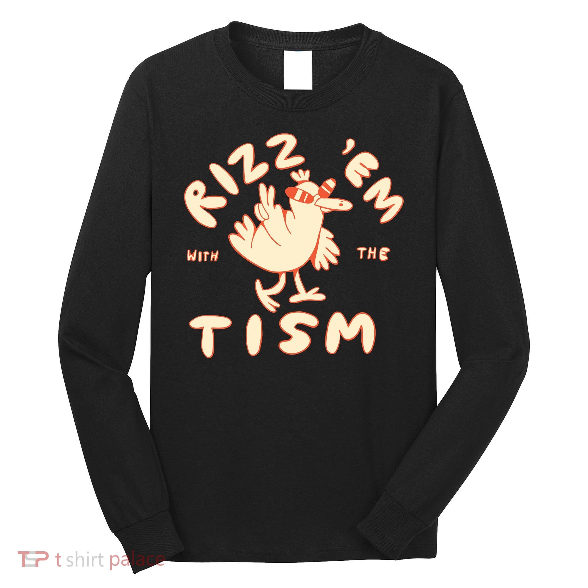 Rizz Em With The Tism Long Sleeve Shirt