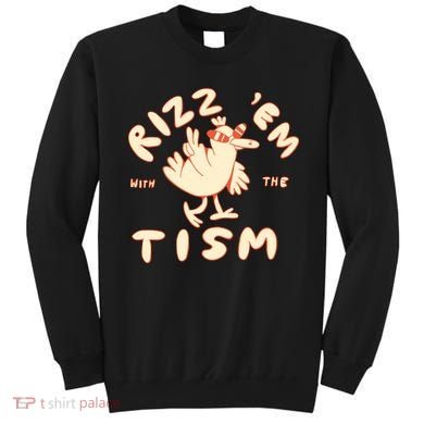 Rizz Em With The Tism Sweatshirt