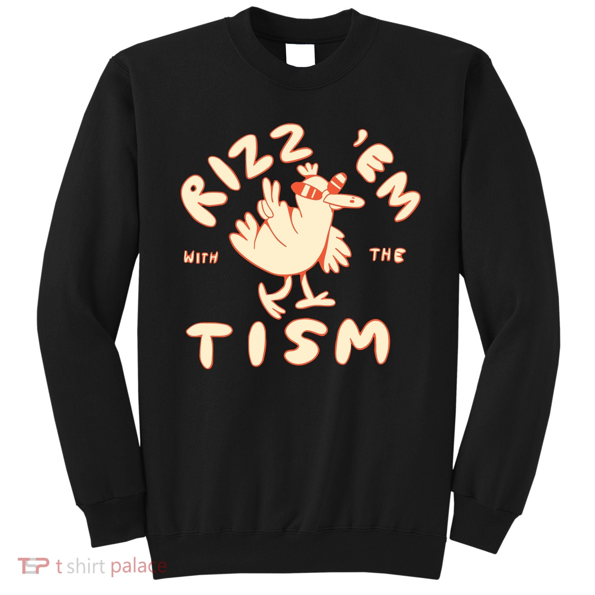 Rizz Em With The Tism Sweatshirt