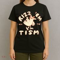 Rizz Em With The Tism T-Shirt thumb 4