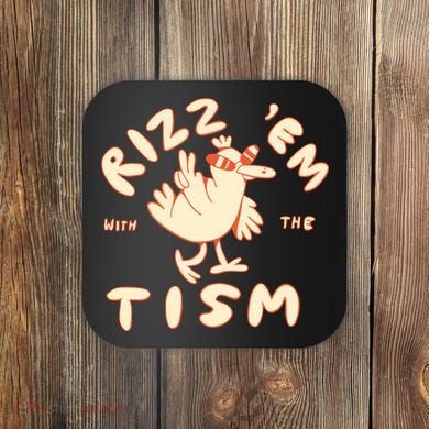 Rizz Em With The Tism Coaster