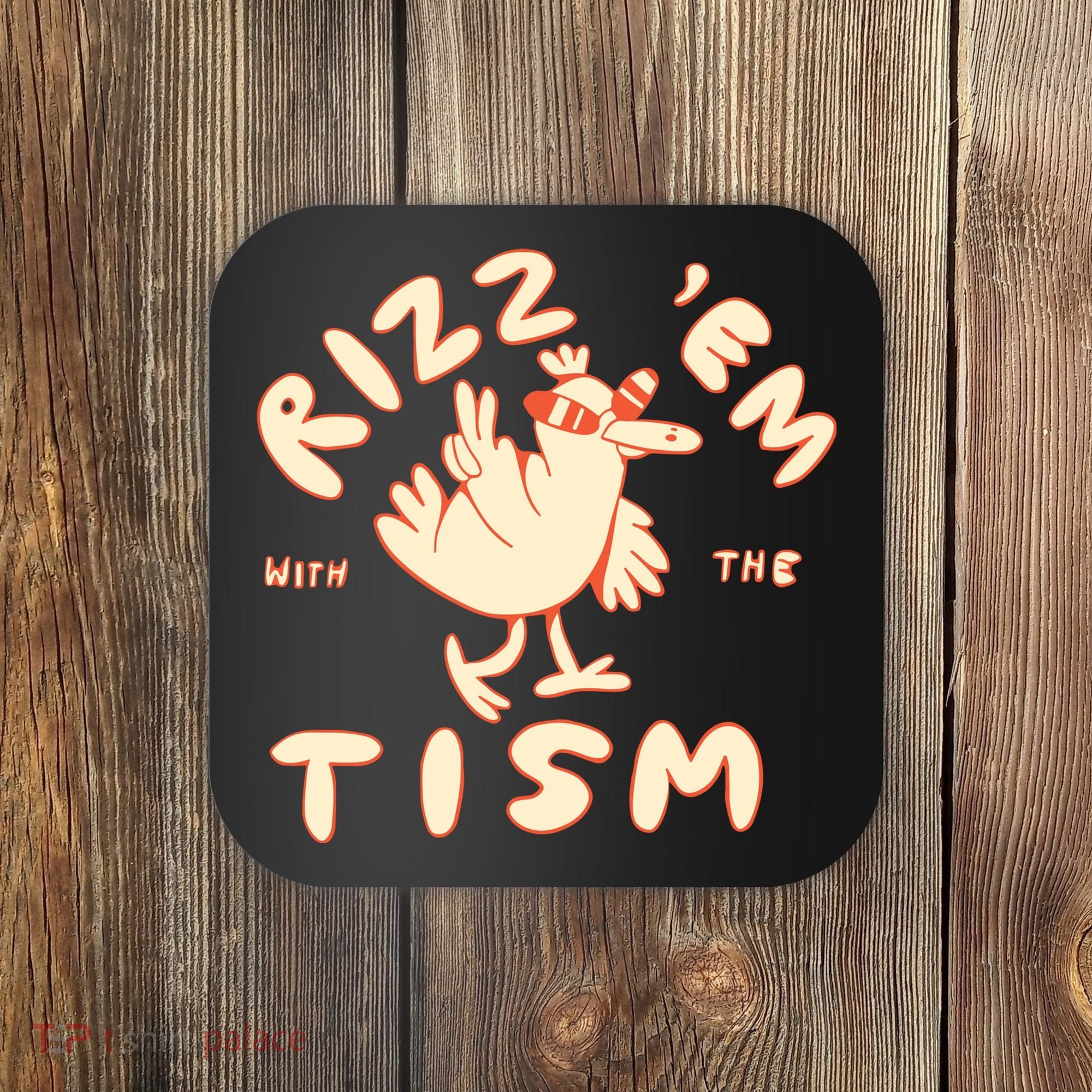 Rizz Em With The Tism Coaster