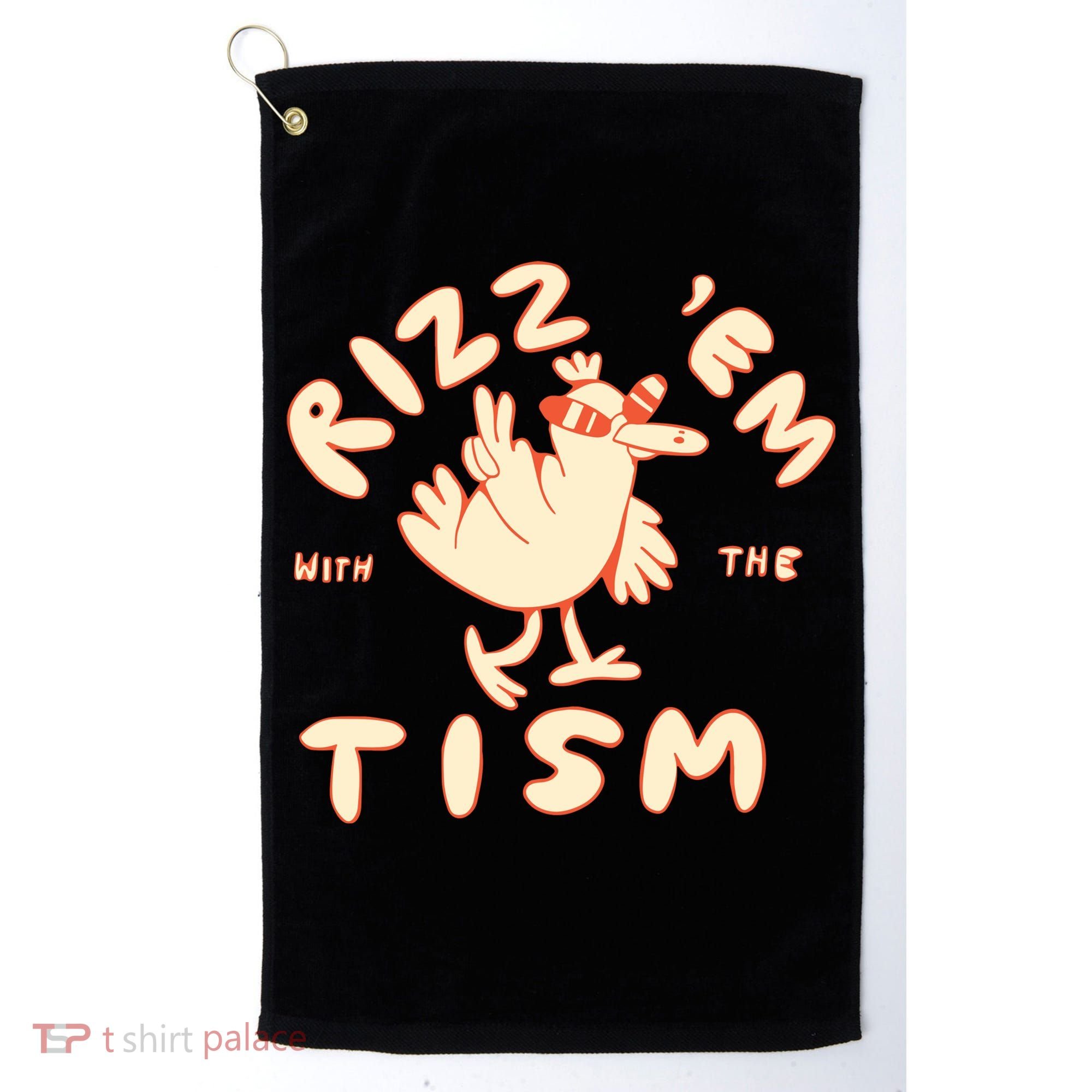 Rizz Em With The Tism Golf Towel