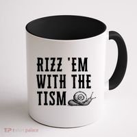 Rizz Em With The Tism Funny Autism Perfect Awareness Gift Coffee Mug thumb 1