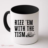 Rizz Em With The Tism Funny Autism Perfect Awareness Gift Coffee Mug thumb 0
