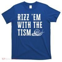 Rizz Em With The Tism Funny Autism Perfect Awareness Gift T-Shirt thumb 0