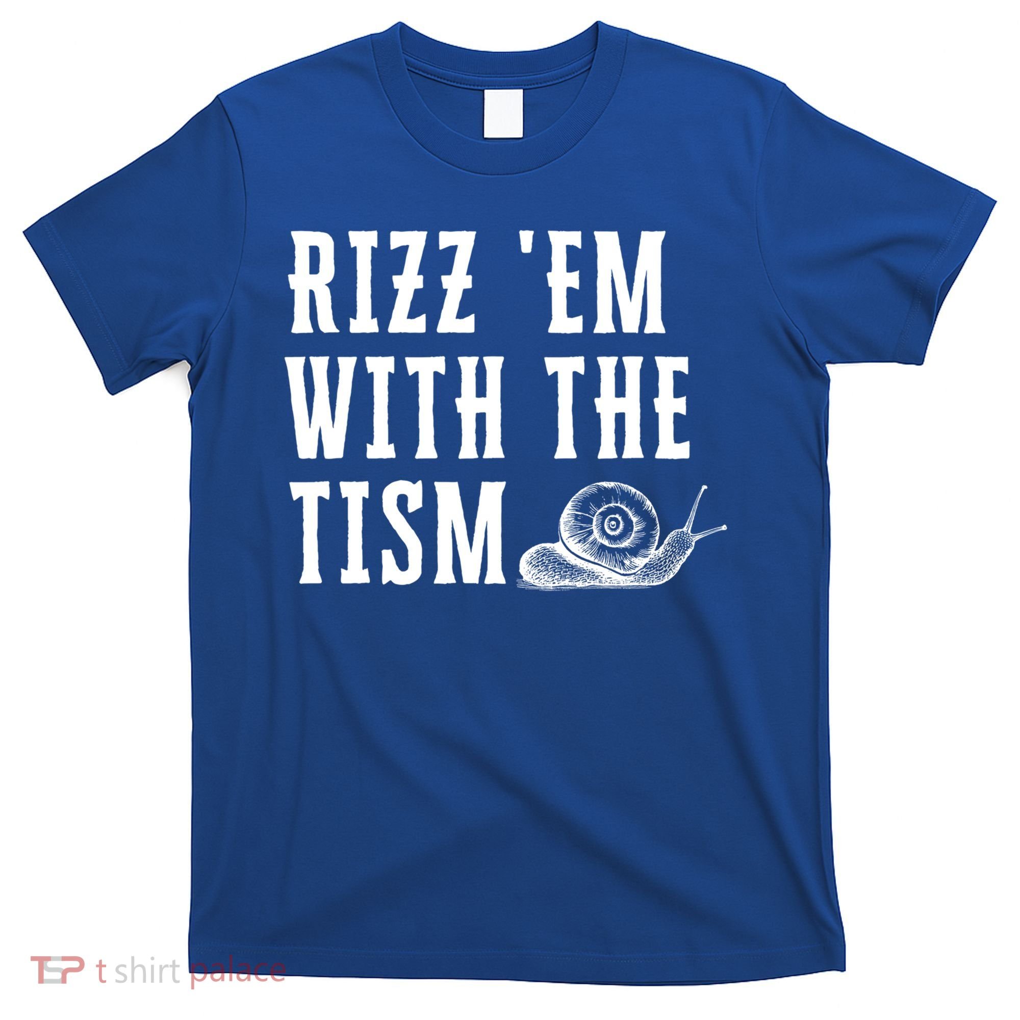 Rizz Em With The Tism Funny Autism Perfect Awareness Gift T-Shirt
