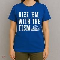 Rizz Em With The Tism Funny Autism Perfect Awareness Gift T-Shirt thumb 4