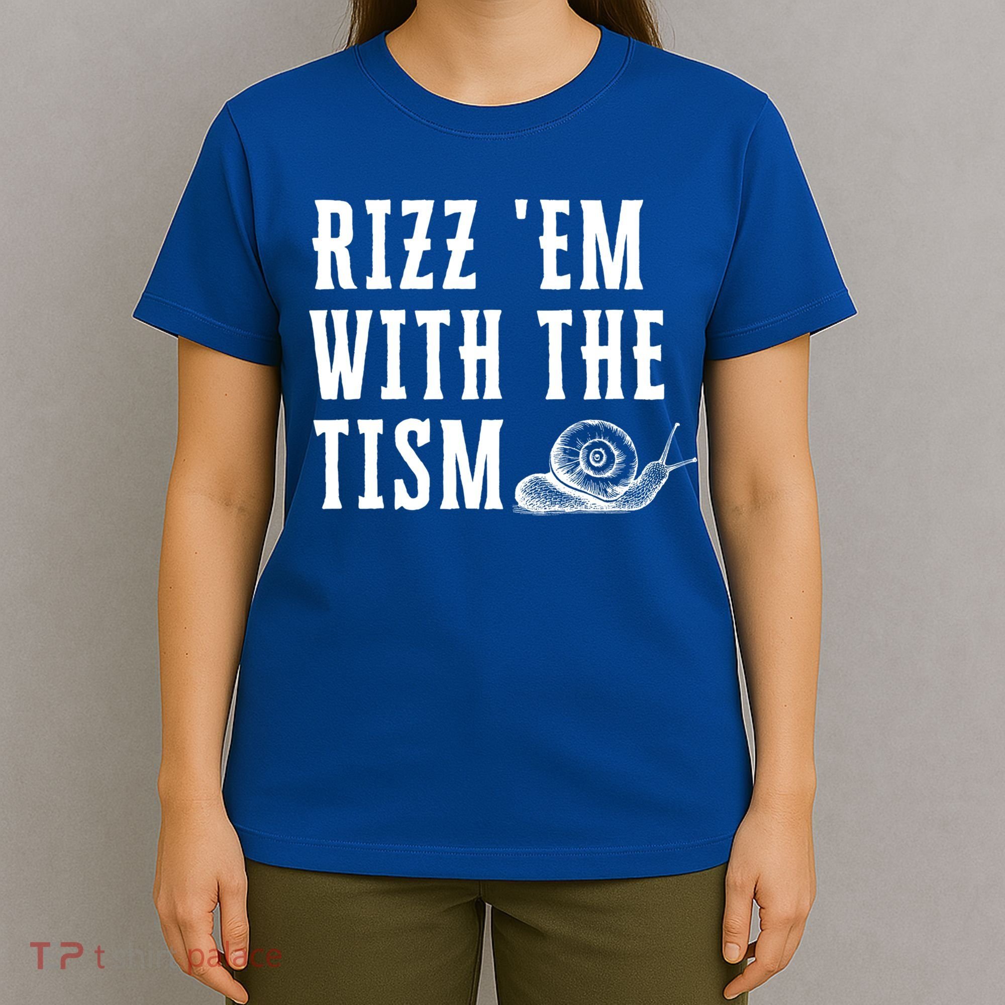 Rizz Em With The Tism Funny Autism Perfect Awareness Gift T-Shirt