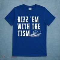 Rizz Em With The Tism Funny Autism Perfect Awareness Gift T-Shirt thumb 5
