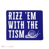 Rizz Em With The Tism Funny Autism Perfect Awareness Gift Mousepad thumb 0
