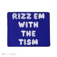 Rizz Em With The Tism Autism Funny Cute Gift Mousepad thumb 0