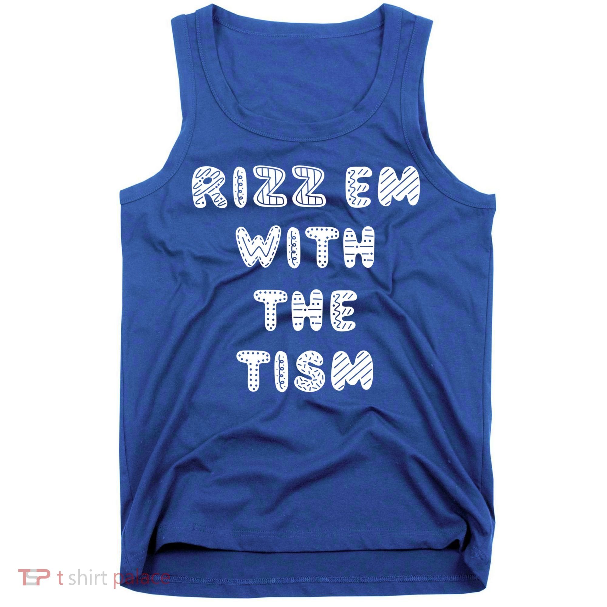 Rizz Em With The Tism Autism Funny Cute Gift Tank Top