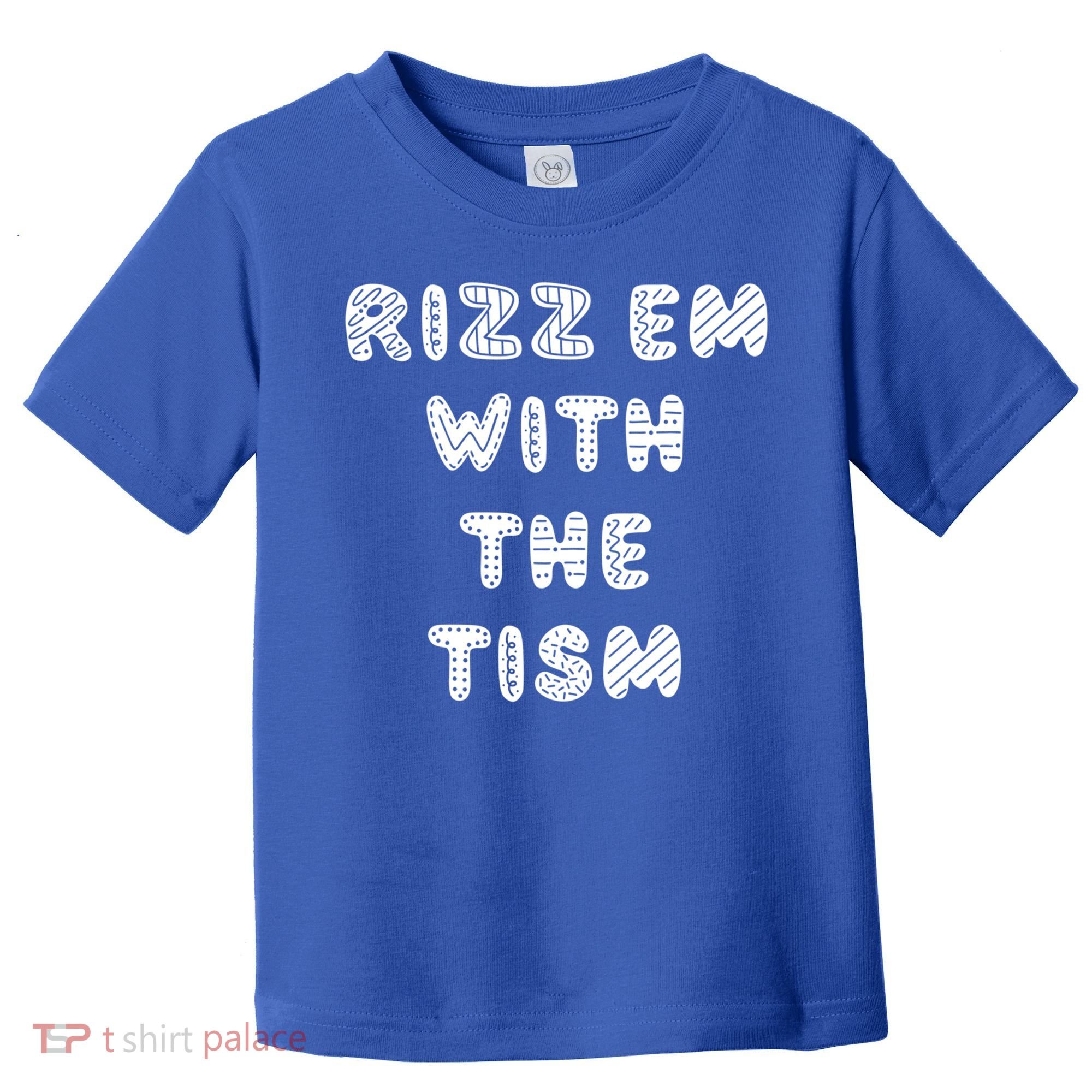 Rizz Em With The Tism Autism Funny Cute Gift Toddler T-Shirt